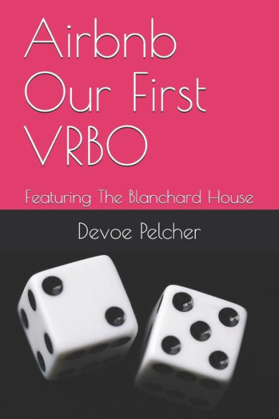 Airbnb Our First VRBO: Featuring The Blanchard House