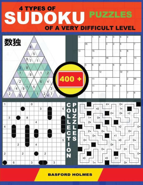 4 types of Sudoku puzzles of a very difficult level. 400 collection puzzles.: Lighthouse Battleship - Yajilin - Calcudoku - Tridoku. Holmes presents ... can be printed). (Ultimate classic sudoku)