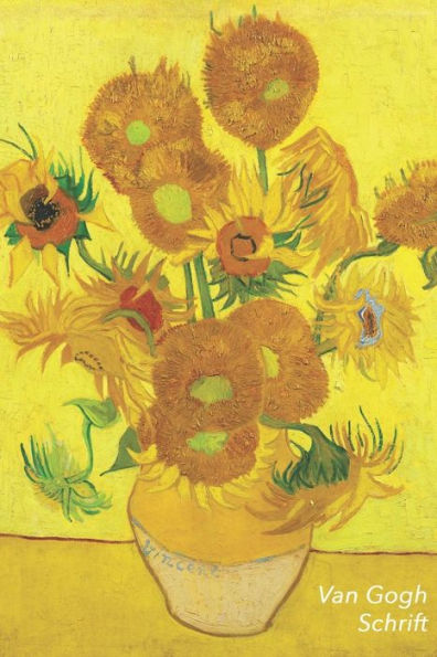 Van Gogh Schrift: Zonnebloemen - Trendy & Hip Notitieboek - Ideaal Voor School, Studie, Recepten Of Wachtwoorden