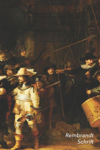 Rembrandt Schrift: De Nachtwacht - Trendy & Hip Notitieboek - Ideaal Voor School, Studie, Recepten Of Wachtwoorden
