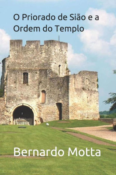 O Priorado De Si?o E A Ordem Do Templo