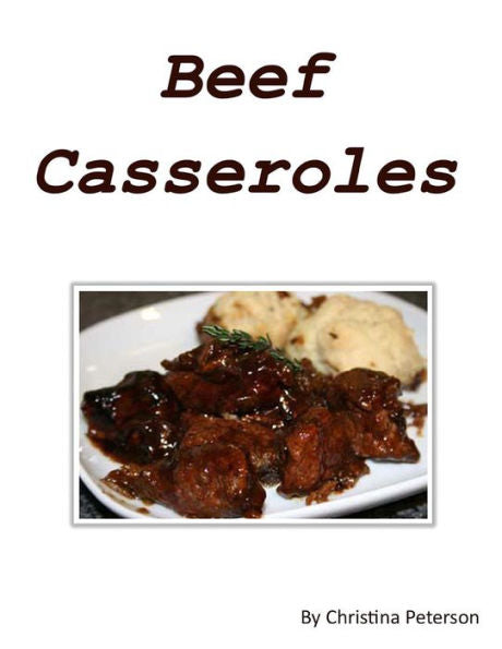 Beef casseroles: Every recipe has space for comments, Recipes include barbeque ribs, potato, corn beef, Rueben, steak and more