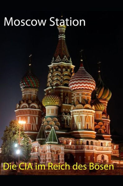 Moscow Station: Die Cia Im Reich Des Bösen