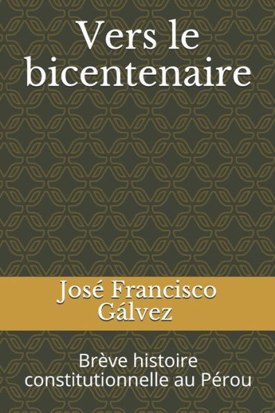 Vers Le Bicentenaire: Brève Histoire Constitutionnelle Au Pérou
