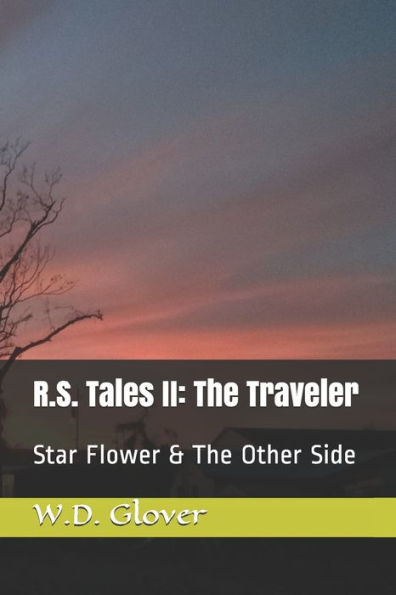 R. S. Tales Ii: The Traveler : Star Flower And The Other Side