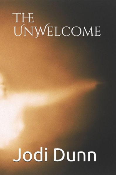 The Unwelcome: It'A Watching, It's Waiting, It's Plannning