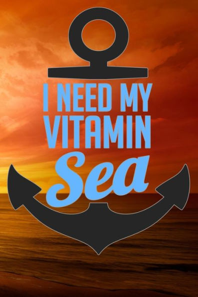 I Need My Vitamin Sea - 9781795300636
