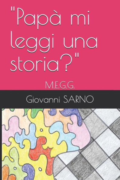 Papà Mi Leggi Una Storia?: M.E.G.G.