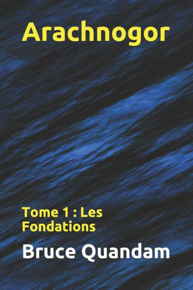 Arachnogor: Tomo 1 : Les Fondations (Edición francesa)