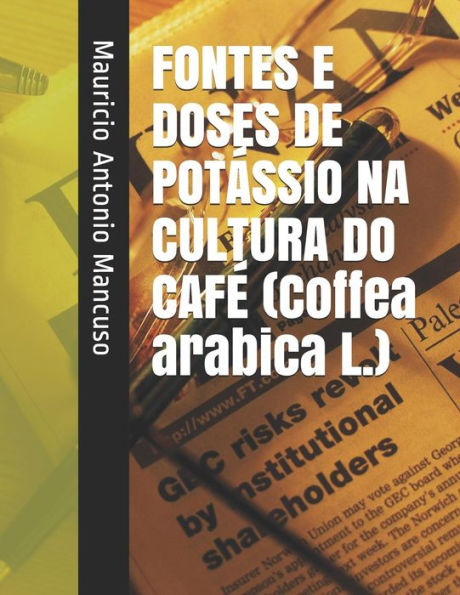 FONTES E DOSES DE POTaSSIO NA CULTURA DO CAFe (Coffea arabica L.) (Portuguese Edition)
