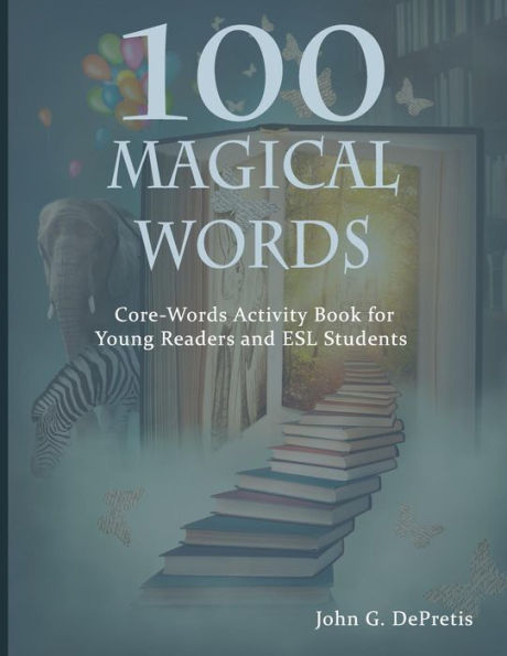 100 Magical Words: Core-Words Activity Book For Young Readers and ESL Students