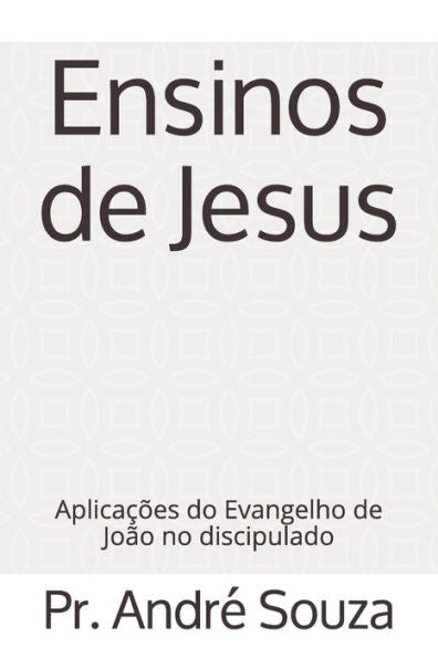 Ensinos de Jesus: Aplicac?es do Evangelho de Jo?o no discipulado (Revista Princ?pios) (Portuguese Edition)