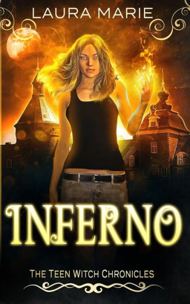 The Teen Witch Inferno : A Young Adult Urban Fantasy