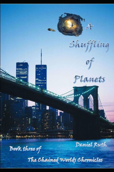 A Shuffling of Planets (The Chained Worlds Chronicles)