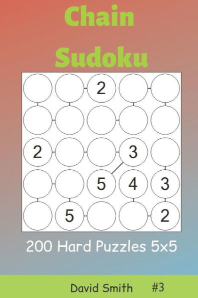 Chain Sudoku - 200 Hard Puzzles 5x5 vol.3