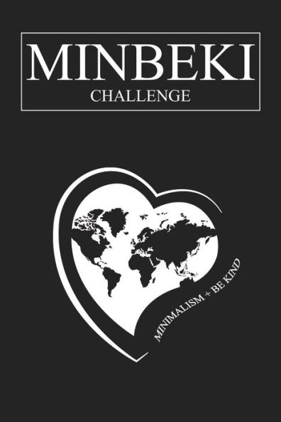 Minbeki Challenge : The Minimalism Challenge For A Good Cause, Up To 100 Days, Softcover