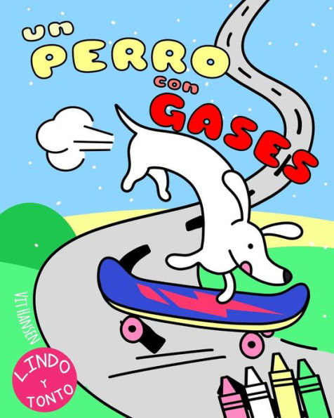 Un Perro Con Gases: Un Divertido Libro De Colorear Para Ni?os Y Adultos. Lindo Y Tonto. Arriba Si Te Gustan Los Gases De Perro
