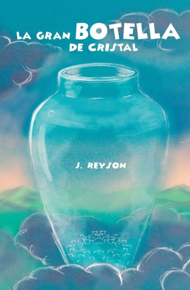 LA GRAN BOTELLA DE CRISTAL (Spanish Edition)