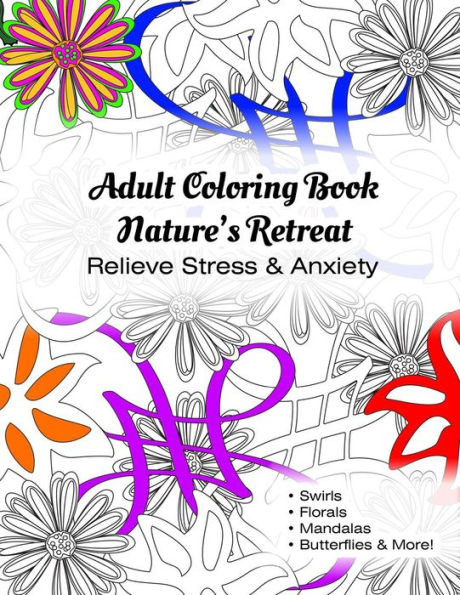 Adult Coloring Book Nature?s Retreat: Relieve Stress & Anxiety (Volume)
