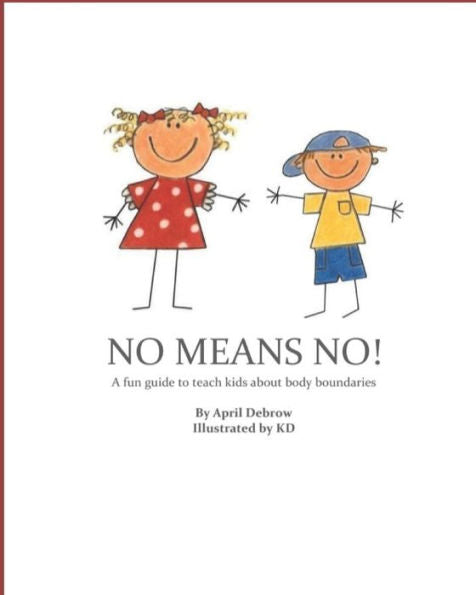 No Means No! : A Fun Guide To Teach Kids About Body Boundaries