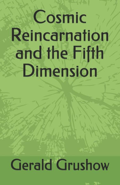 Cosmic Reincarnation and the Fifth Dimension