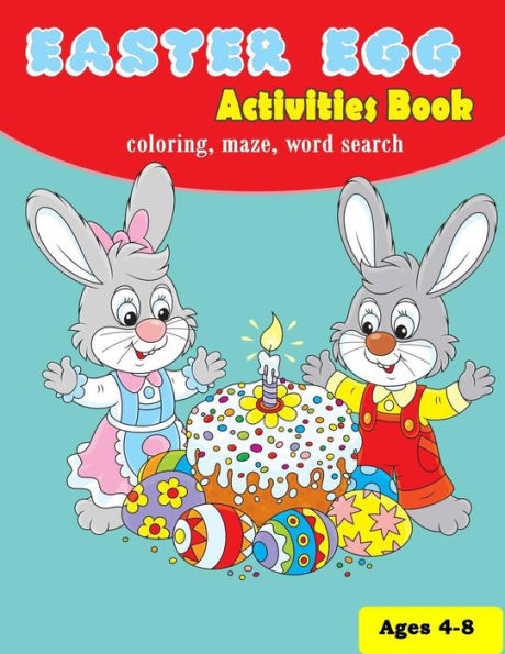 Easter Egg Activities Book: Easter Egg Activities Book Activity Book, Coloring, Maze, Wordsearch Ages 4-8 (Activity Book For Kids)