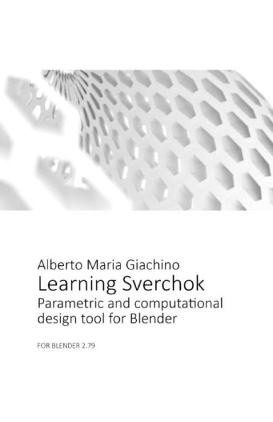 Learning Sverchok: Parametric and computational design tool for Blender