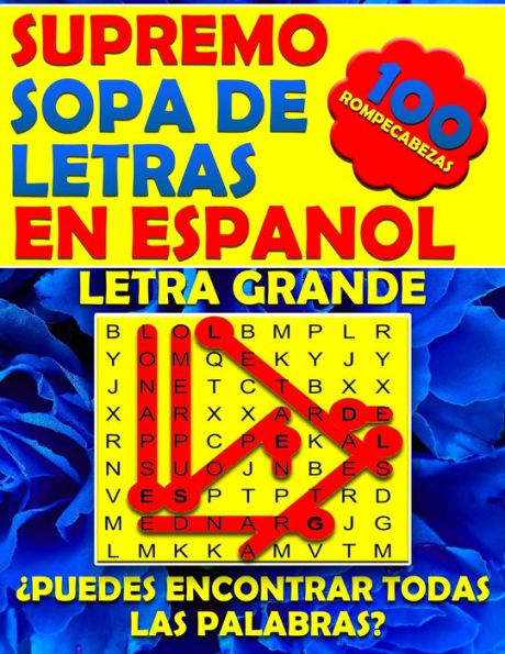 Supremo Sopa De Letras En Espanol Letra Grande: Spanish Word Search Books For Adults Large Print. B?squeda De Palabras Para Adultos (Spanish Edition)
