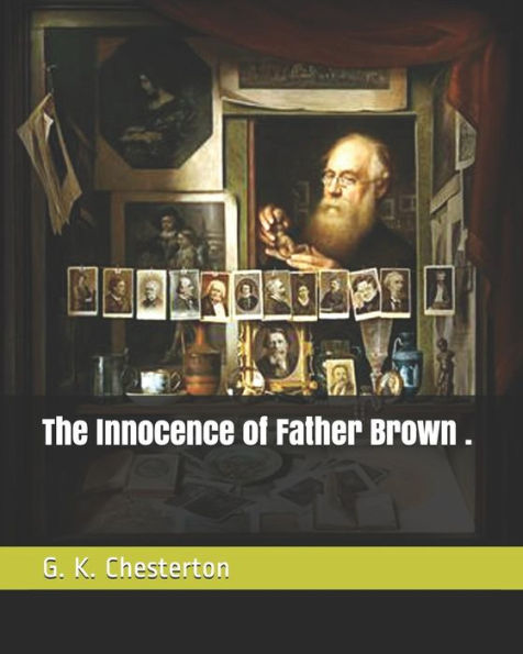The Innocence Of Father Brown .