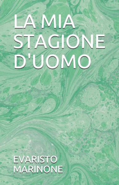 LA MIA STAGIONE D'UOMO (Italian Edition)