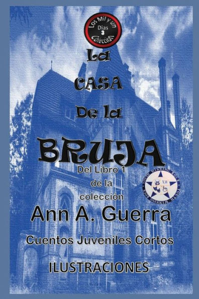 La casa de la bruja: Del Libro 1 de la coleccion (Los MIL y un DIAS: Cuentos Juveniles Cortos) (Spanish Edition)