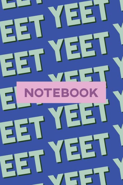 Notebook : Yeet Blue Black Typography Meme Pattern