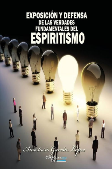Exposición y Defensa de las verdades fundamentales del Espiritismo: Refutación de la catedra de los curiosos (Spanish Edition)