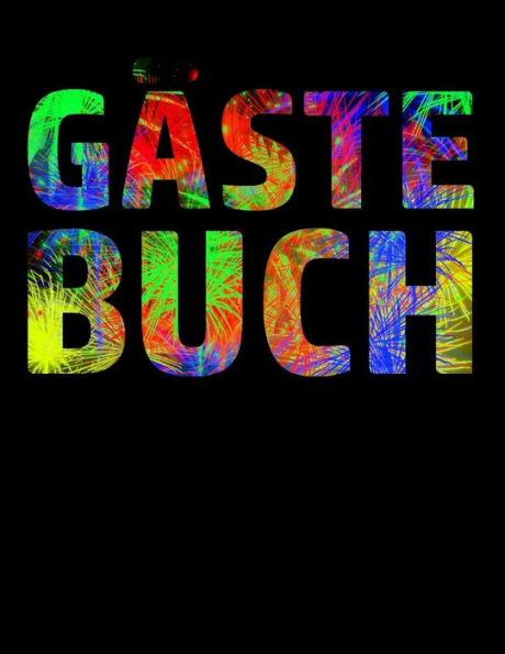 Gästebuch: Die Erinnerung für die Geburtstagsfeier I Geschenkidee I Mitbringsel I Motiv: Feuerwerk (German Edition)
