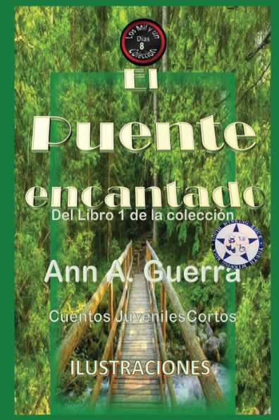 El puente encantado: Del Libro 1 de la coleccion- Cuento No. 8 (Los MIL y un DIAS: Cuentos Juveniles Cortos) (Spanish Edition)