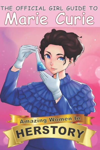 The Official Girl Guide To Marie Curie