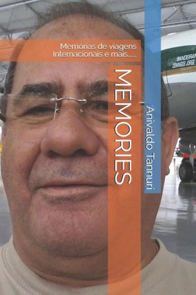 Memories : Memórias De Viagens Internacionais E Mais... ...