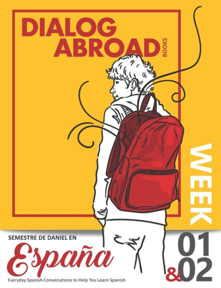 Everyday Spanish Conversations to Help You Learn Spanish - Week 1/Week 2: Semestre de Daniel en España (Fortnight)