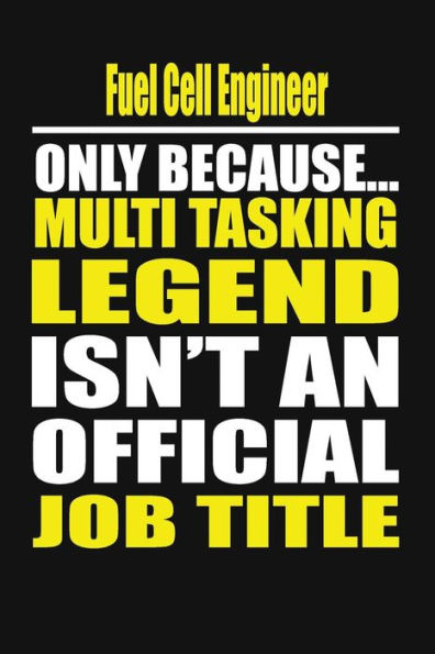 Fuel Cell Engineer Only Because Multi Tasking Legend Isn't An Official Job Title