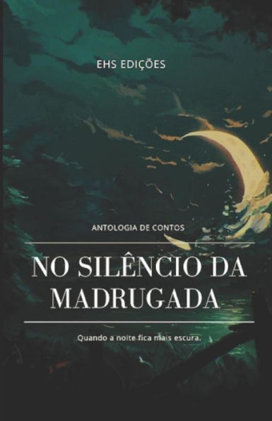 No Silêncio Da Madrugada : Antologia De Contos