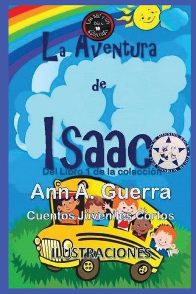 La aventura de Isaac: Del Libro 1 de la coleccion - Cuento No.10 (Los MIL y un DIAS: Cuentos Juveniles Cortos) (Spanish Edition)