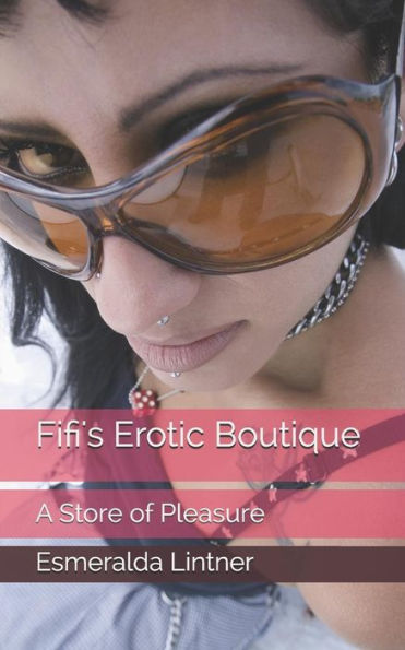 Fifi's Erotic Boutique: A Store of Pleasure