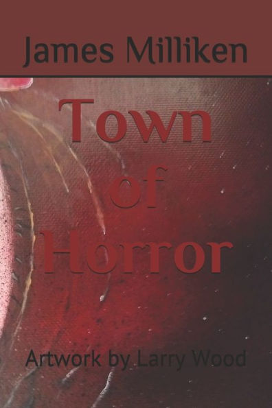 Town Of Horror : Read At Your Own Risk