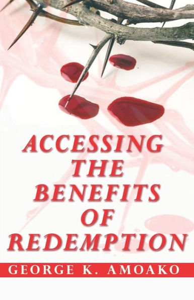 ACCESSING THE BENEFITS OF REDEMPTION