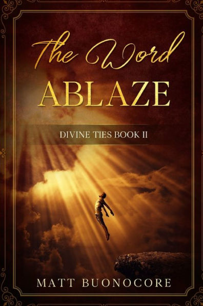 The Word Ablaze : Divine Ties Book 2 - 9781795761307