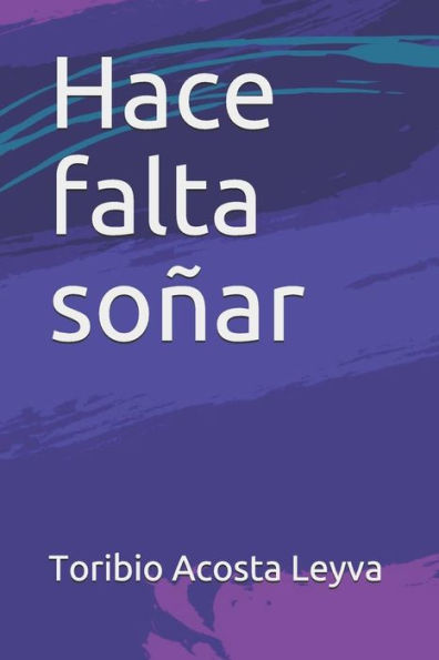 Hace falta so?ar (Spanish Edition)