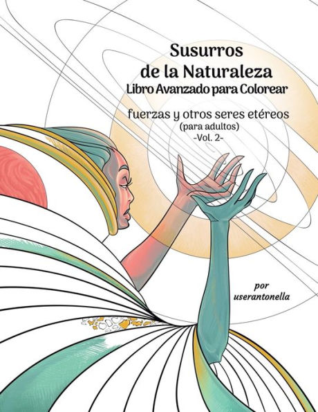 Susurros De La Naturaleza Libro Avanzado Para Colorear : Fuerzas Y Otros Seres Etéreos (Para Adultos) -Vol. 2-