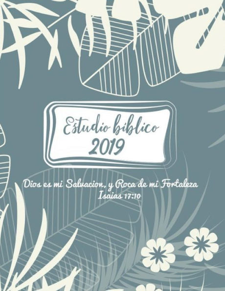 Estudio Biblico 2019 Dios es mi Salvacion y Roca de mi Fortaleza Isaias 17:10: Libreta de oracion, 8.5 x 11 in, 120 pp, papel blanco rayado libreta de apuntes (Spanish Edition)