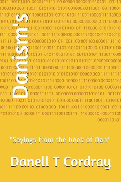 Danism's: "Sayings from the book of Dan"