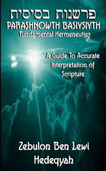 Parashnowth Basiysiyth (Fundamental Hermeneutics) : A Guide To Accurate Interpretation Of Scripture